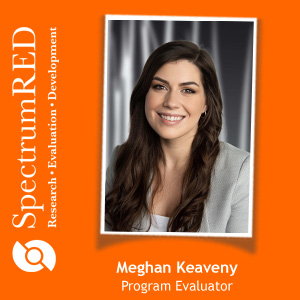 Meghan Keaveny is a program evaluator for SpectrumRED